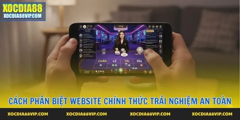 Cách phân biệt website chính thức trải nghiệm an toàn