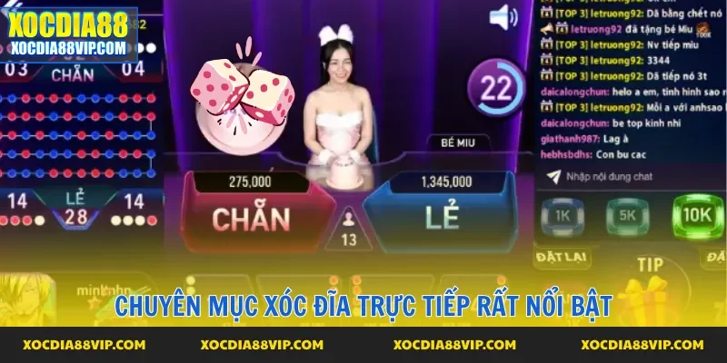 Xóc đĩa trực tiếp là chuyên mục hot