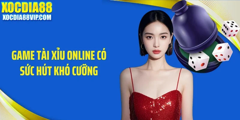 game tai xiu online co suc hut kho cuong Game tài xỉu online có sức hút khó cưỡng
