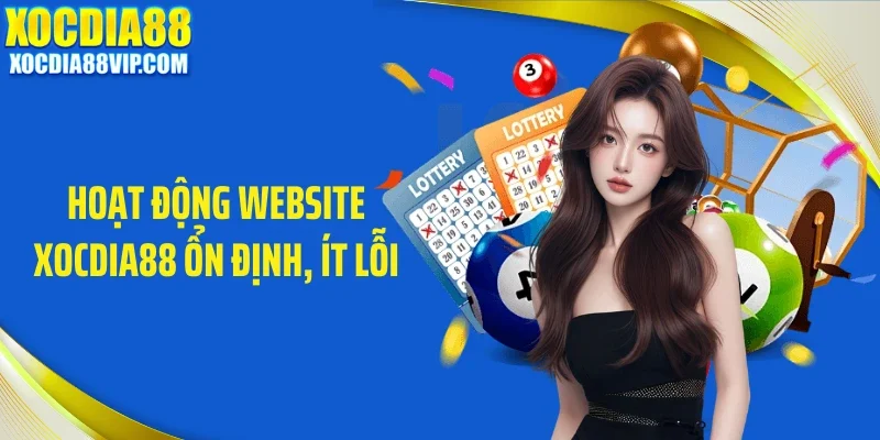 hoat dong website xocdia88 on dinh it loi Hoạt động website Xocdia88 ổn định, ít lỗi